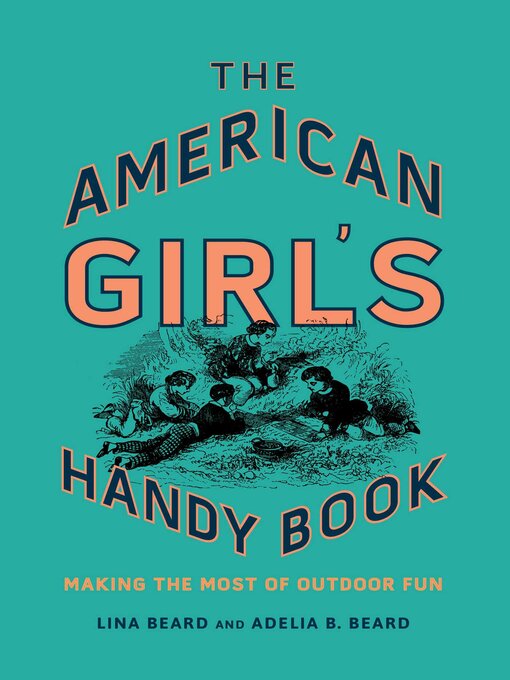 Title details for The American Girl's Handy Book by Lina Beard - Available